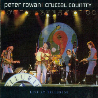 Peter Rowan – Crucial Country